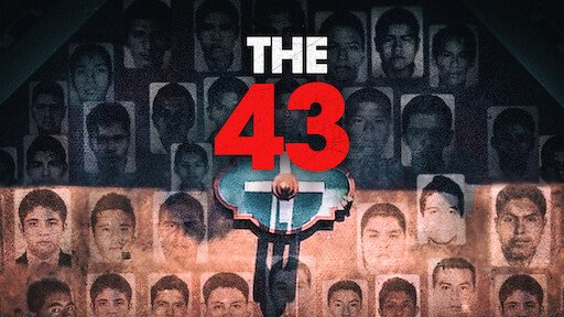 Vụ Mất Tích Tại Ayotzinapa - The 43